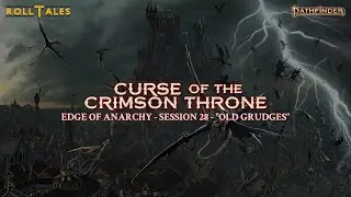 Old Grudges | Edge of Anarchy, Episode 28 | RollTales | Pathfinder 2E
