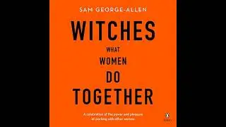 Witches: What Women Do Together by Sam George-Allen | Full Audiobook