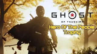 Ghost Of Tsushima (Directors Cut) :- Hero Of The People Trophy 