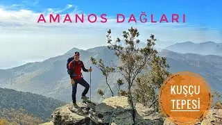 AMANOS DAĞLARI KUŞÇU TEPESİ / TIRMANIŞ - ÇARDAK YAYLASI / HASSA / HATAY