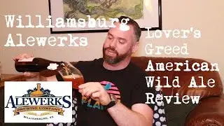 Williamsburg Alewerks Lover's Greed American Wild Ale