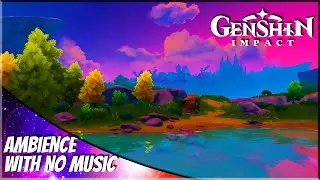 Relaxing Gaming Scenery & Ambience In Genshin Impact Without Music | Sounds of Winds, Water & Trees