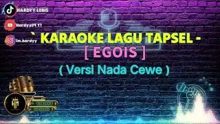 KARAOKE TAPSEL EGOIS VERSI NADA CEWE
