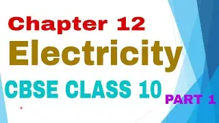 Electricity | Chapter 12 | Science Class 10 CBSE