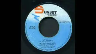 DELROY MELODY - MY LOVER + VERSION