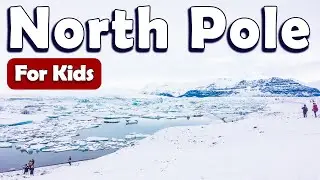 North Pole for Kids | Learn About Science for Kids | Learn about North Pole for Kids