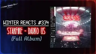Winter Reacts #334|Darko US - Starfire [Full Album Reaction]|ANIME DEATHCORE, BABYYY