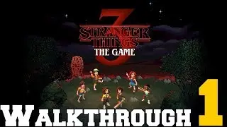 Stranger Things 3: The Game | Chapter 1 | Full Gameplay Walkthrough | With Commentary