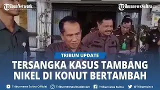 Tersangka Kasus &lsquo;Dokumen Terbang&rsquo; Tambang Nikel PT Antam di Blok Mandiodo Konawe Utara Bertambah