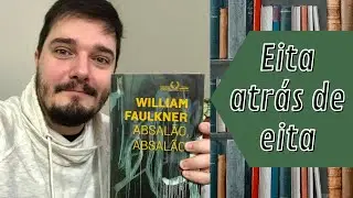 Absalão, Absalão! (William Faulkner) 🇺🇲
