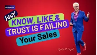 Why Know Like & Trust Is Failing Your Sales