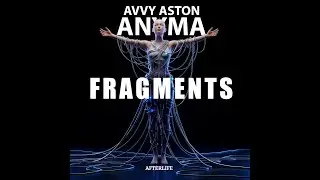 Anyma - Fragments (Avvy Aston Remix & Edit)