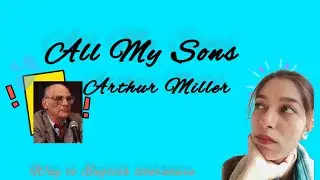 All my son's by Arthur Miller full explained in hindi/summary