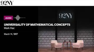 Universality of Mathematical Concepts, with Mark Kac (1967)