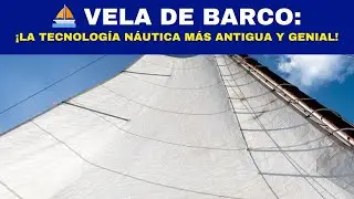 ⛵ VELA de BARCO: ¡La tecnología náutica más antigua y genial!