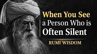 When You See A Person Who Is Often Silent Try To | Rumi Happy Life Quotes