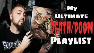My Ultimate Death/Doom Playlist!
