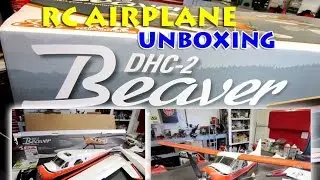 UNBOXING Of DHC-2 Beaver Electric RC Airplane