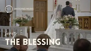 The Blessing - Wedding Music