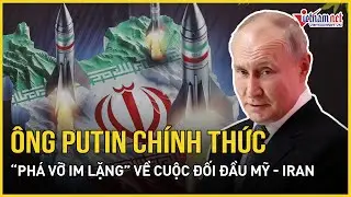 Nóng: Ông Putin chính thức “phá vỡ im lặng” về cuộc đối đầu Mỹ - Iran, Trung Đông lại rung chuyển