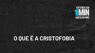 O que &eacute; Cristofobia | #Entendaem1Minuto