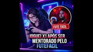 JOGUEI X1 APOS SER MENTORADO PELO  @futefacil