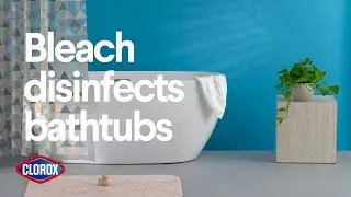 Bleach Disinfects Bathtubs and Showers
