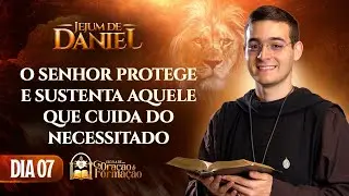 Jejum de Daniel  7º dia - O Senhor protege e sustenta aquele que cuida do necessitado - Salmo 41