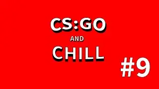 CS:GO and Chill #9 Floating bomb trick FAIL