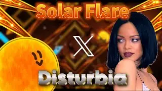 Solar Flare x Disturbia (OFFICIAL RELEASE) | Geometry Dash Mashup