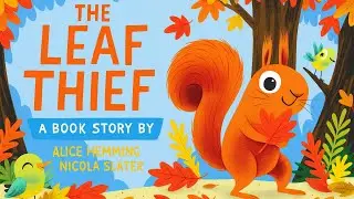 The Leaf Thief 🍁 | A Funny Fall Story About Change and Anxiety | Read Aloud for Kids
