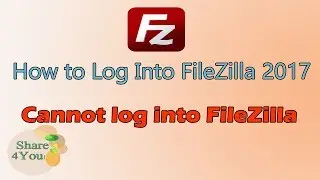 Cannot log into FileZilla solutions 2017-How to log into FileZilla