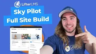 Full Site Build with Sky Pilot Theme, WooCommerce, and LifterLMS. How to build a WordPress website.