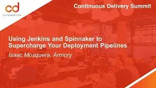 Using Jenkins and Spinnaker to Supercharge Your Deployment Pipelines - Isaac Mosquera, Armory