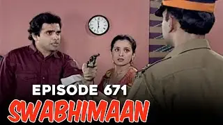 Swabhimaan Episode 671 | Classic Indian TV Serial | Rohit Roy, Ashutosh Rana, Manoj Bajpayee