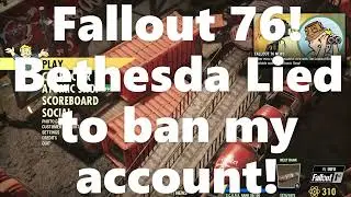 Fallout 76, Bethesda Lied to Ban my account!