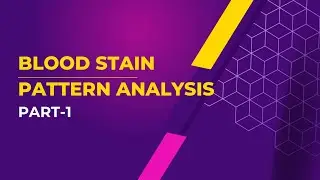 Blood Stain Pattern Analysis | Part-1 | Forensic Biology | Shriya Ma'am | @SavvyForensics