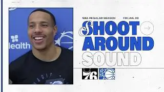 SHOOTAROUND SOUND: PHILADELPHIA 76ERS VS. ORLANDO MAGIC | COACH MOSE, DESMOND & WENDELL