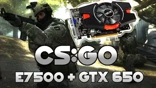 CS:GO - E7500 + GTX 650 c/ Shadowplay
