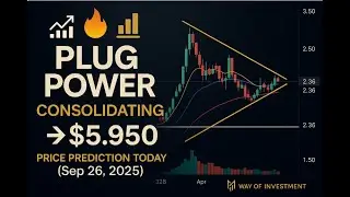 📈 🔥 Plug Power (PLUG) Consolidating &rarr; $5.950 | Price Prediction Today (Sep 26, 2025)