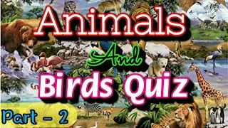 Animals and Birds Quiz | General Science | General Knowledge | World's Knowledge Book