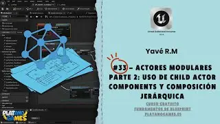 #33 &ndash; Modular Actors Part 2: Using Child Actor Components and Hierarchical Composition