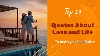 Top 20 Quotes About Love and Life