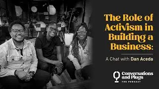 The Role of Activism in Building a Business: A Chat with Dan Aceda