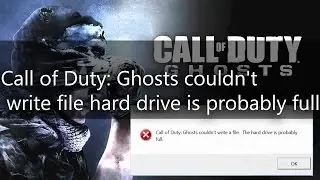 Call of Duty: Ghosts couldn't write file. The hard drive is probably full (Error)