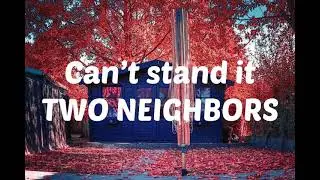 Two neighbors can&rsquo;t stand it مترجمة (lyrics English العربية)