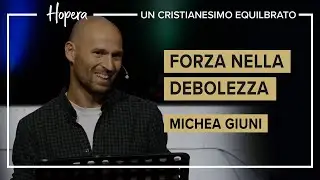 Forza nella debolezza | Michea Giuni | Hopera