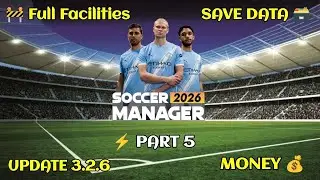 Soccer Manager 2026 Full Facilities Save Data Part 5