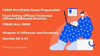 V40: Chapter 9 (Part 3) FSSAI Act, 2006 | Section 66 to 67 | Food Safety Officer Exam Preparation |