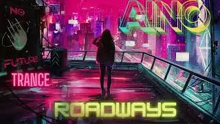 AINO – Roadways Trance mix